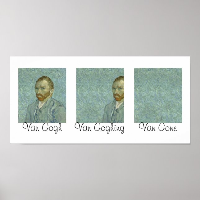 Van Gogh Van Goghing Van Gone Masterpiece Humour Poster (Front)