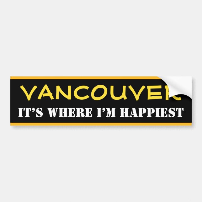 "VANCOUVER" - "IT’S WHERE I’M HAPPIEST" (Canada) Bumper Sticker (Front)