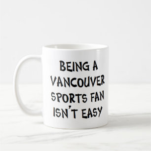 vancouver sports fan, being coffee mug