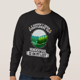 Vanderpool Is On My List Nature   Outdoor Trees Wi Sweatshirt