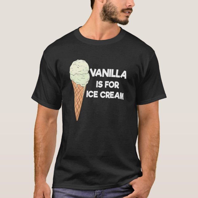 Vanilla Is For Ice Cream Summer Ice Cream T-Shirt (Front)