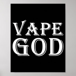 Vape God Funny Vaping Costume For Anti Smokers Who Poster