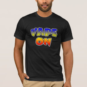 Vape On Pro-Vaping  T-Shirt