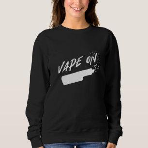 Vape On Vape Seller Sweatshirt