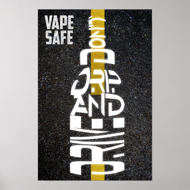 Vape Safe - Don't Drip and Drive Poster (Front)