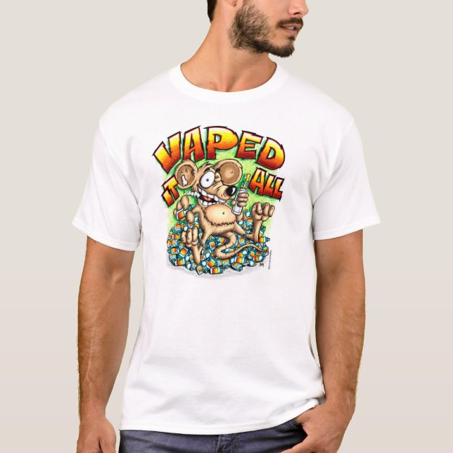 Vaped It All (Vaping Rat) T-Shirt (Front)