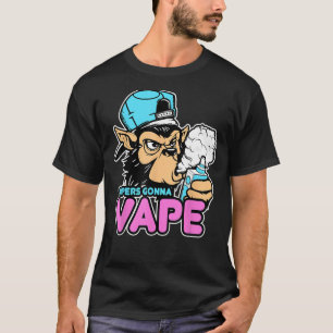 Vapers Gonna Vape Gorilla Vape Tee