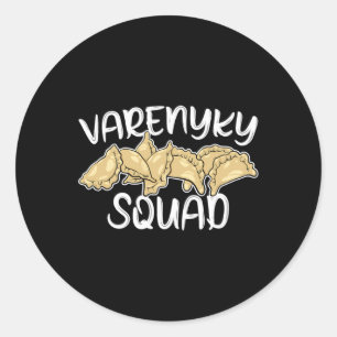 Varenyky Squad Funny Ukrainian Cuisine Ukraine Her Classic Round Sticker