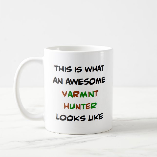 varmint hunter, awesome coffee mug (Left)