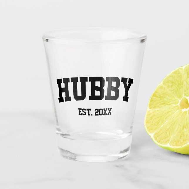 Varsity Style Hubby Est. Year Minimal Minimalist Shot Glass (Front)