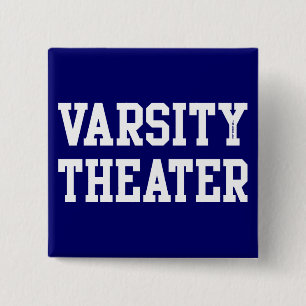 VARSITY THEATER 2 INCH SQUARE BUTTON