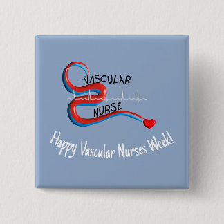 Vascular Nurses Week ll 2 Inch Square Button