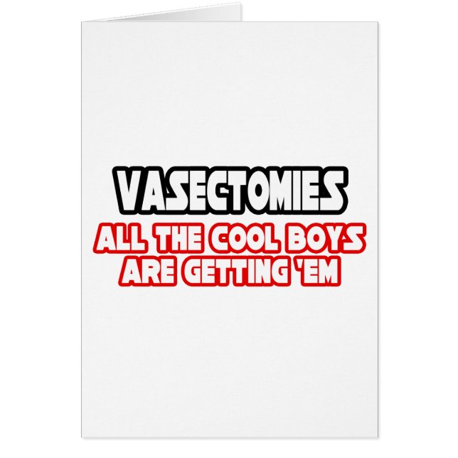 Vasectomies...Cool Boys (Front)
