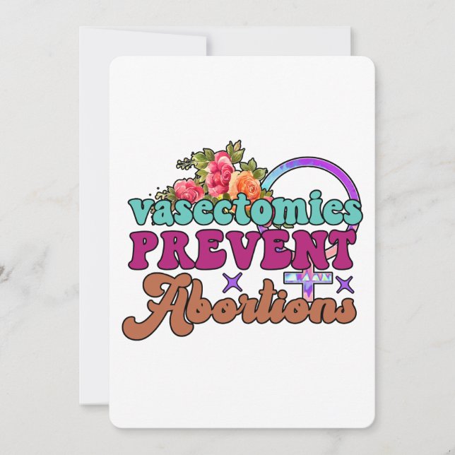 Vasectomies Prevent Abortions Flat Greeting Card (Front)