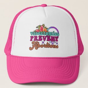 Vasectomies Prevent Abortions Trucker Hat