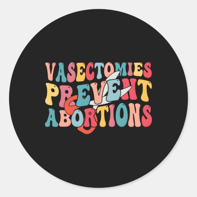 Vasectomies Prevent Abortions Vasectomy Day Classic Round Sticker (Front)
