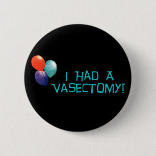 Vasectomy 2 Inch Round Button
