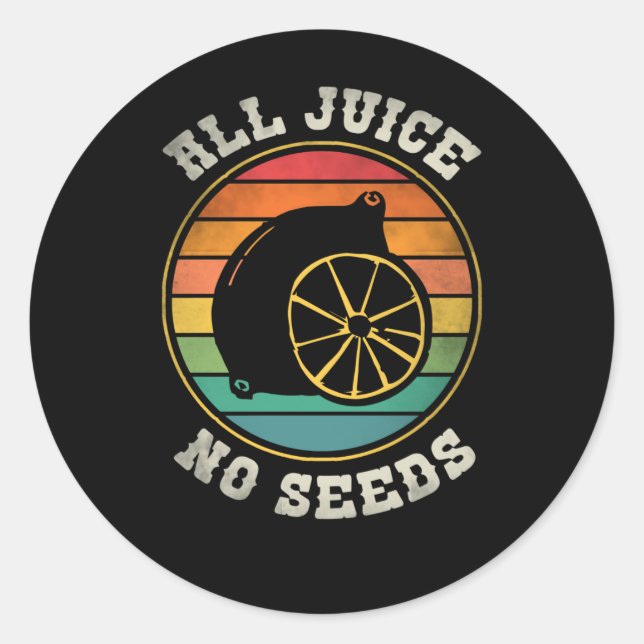 Vasectomy Recovery Presen All Juice No Seed Classic Round Sticker (Front)