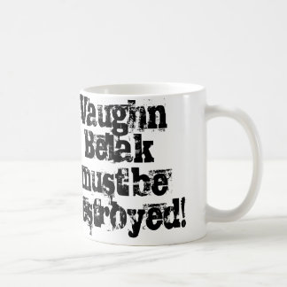 Vaughn Belak doit être tasse détruite