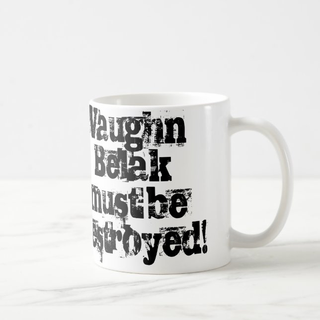 Vaughn Belak doit être tasse détruite (Droite)