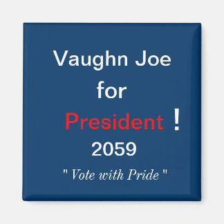 Vaughn Joe for President Magnet