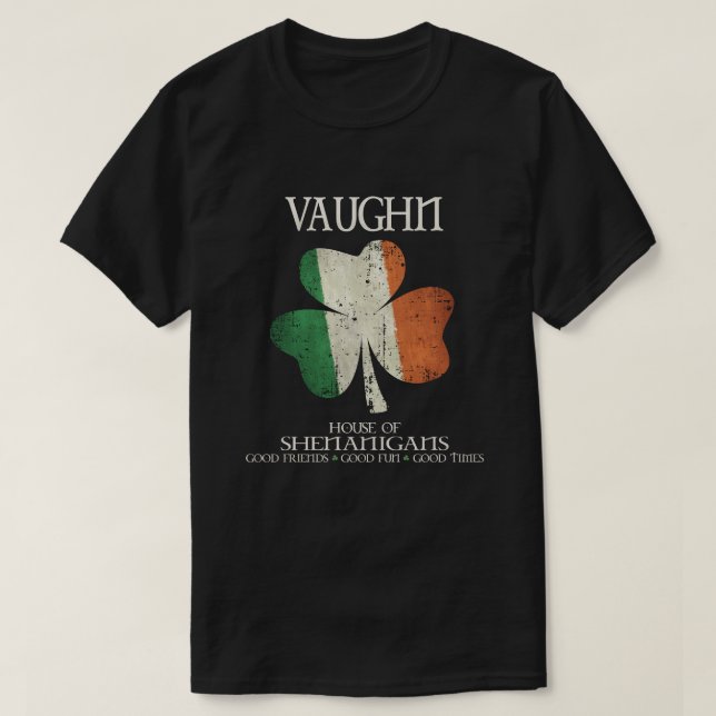 Vaughn last name family Ireland Irish house of she T-Shirt (Design Front)