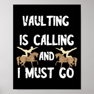Vaulting Is Calling And I Must Go Equestrian Horse Poster