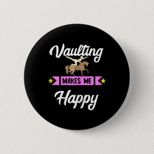 Vaulting Makes Me Happy Equestrian Horseback Horse 2 Inch Round Button