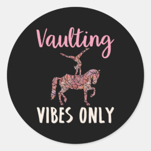 Vaulting Vibes Only Horse Equestrian Classic Round Sticker