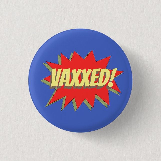 VAXXED! 1 INCH ROUND BUTTON (Front)