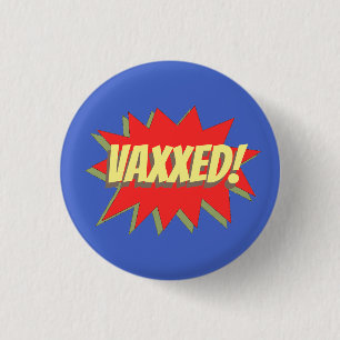 VAXXED! 1 INCH ROUND BUTTON