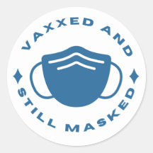 Vaxxed and Still Masked sticker