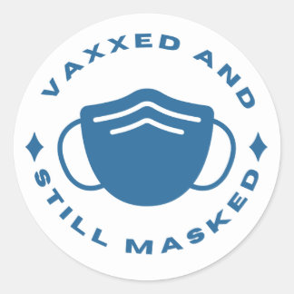 Vaxxed and Still Masked sticker