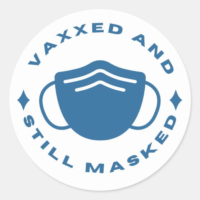Vaxxed and Still Masked sticker (Front)