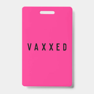 Vaxxed   Covid-19 Vaccinated Fun Neon Pink Badge