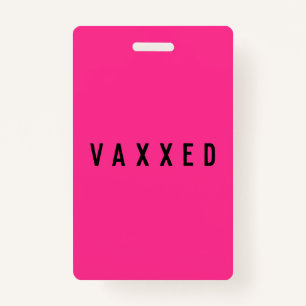Vaxxed   Covid-19 Vaccinated Fun Neon Pink Badge