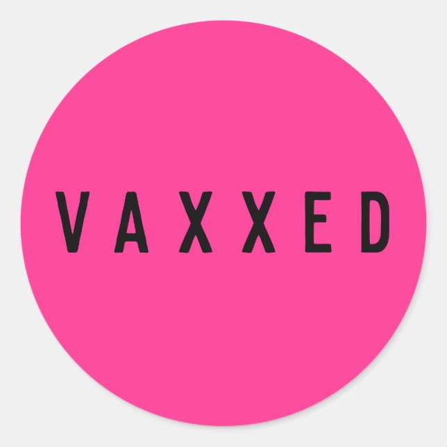 Vaxxed | Covid-19 Vaccinated Fun Neon Pink Classic Round Sticker (Front)