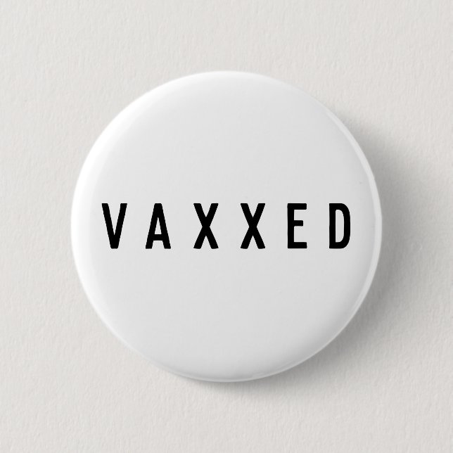 Vaxxed | Covid-19 Vaccinated Modern Stylish 2 Inch Round Button (Front)