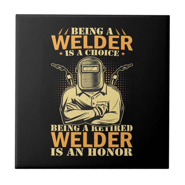 Vector being a welder is a choice being a retired  tile (Front)