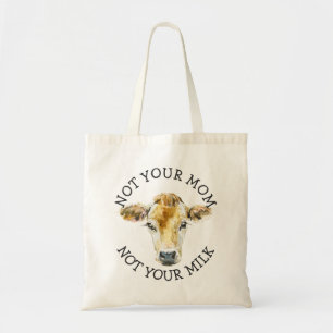 Vegan Activist   Not Your Milk Not Your Mom Tote Bag