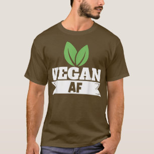 Vegan AF Vegetarian Plant Based Diet  T-Shirt