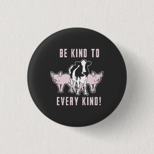 Vegan - Be Kind To Every Kind 1 Inch Round Button