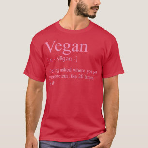 Vegan Definition Getting Asked Where You Get Your  T-Shirt