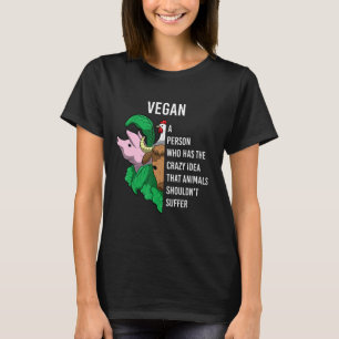Vegan Definition Quote Animals Shouldn T Suffer Ve T-Shirt