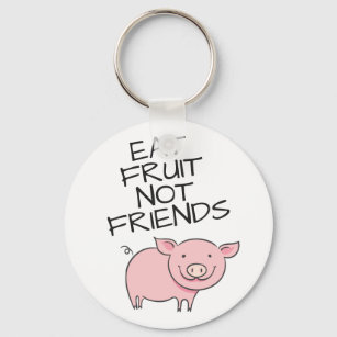 Vegan eat fruit not friends cute pink piglet keychain