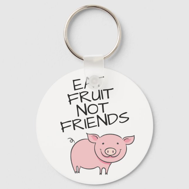 Vegan eat fruit not friends cute pink piglet keychain (Front)