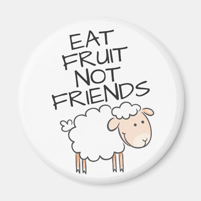 Vegan eat fruit not friends cute white sheep magnet (Front)