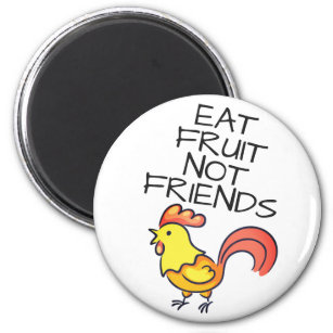 Vegan eat fruit not friends cute yellow rooster magnet