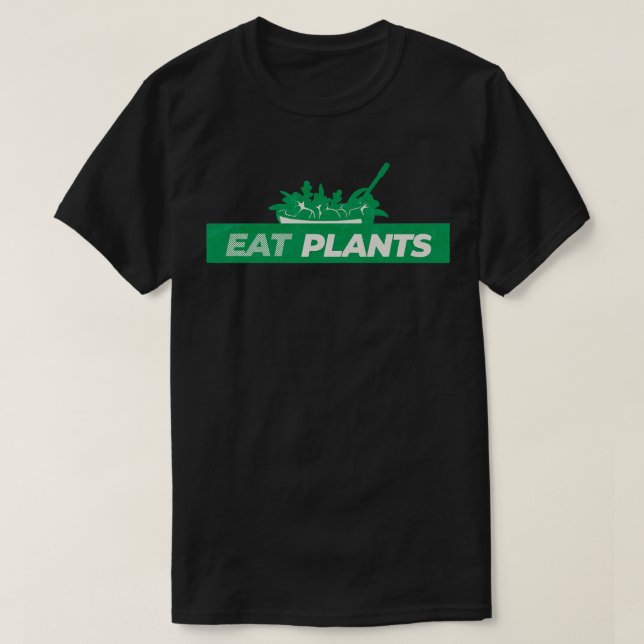 Vegan Eat Plants Funny Vegan  T-Shirt (Design Front)
