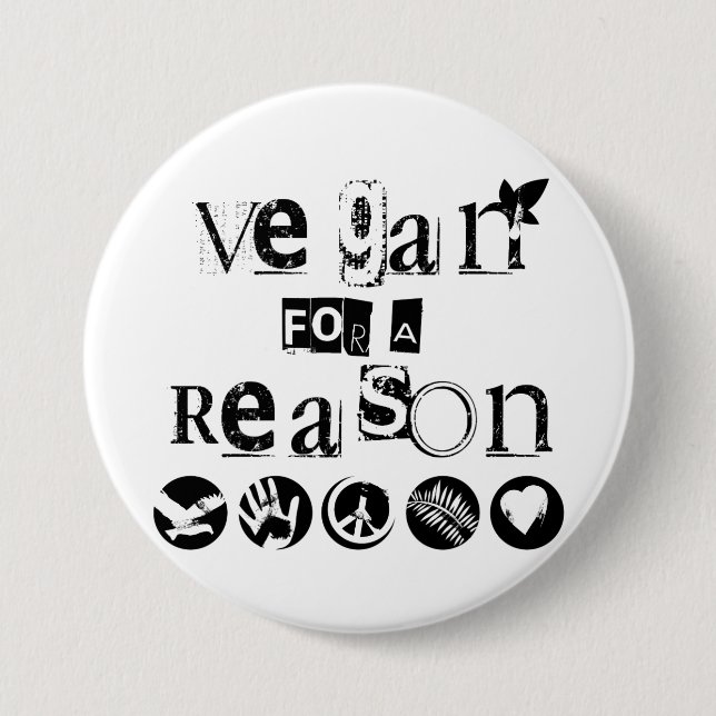 Vegan for a Reason Badge 3 Inch Round Button (Front)